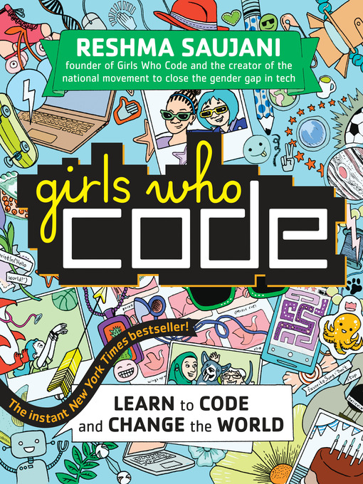 Title details for Girls Who Code by Reshma Saujani - Wait list